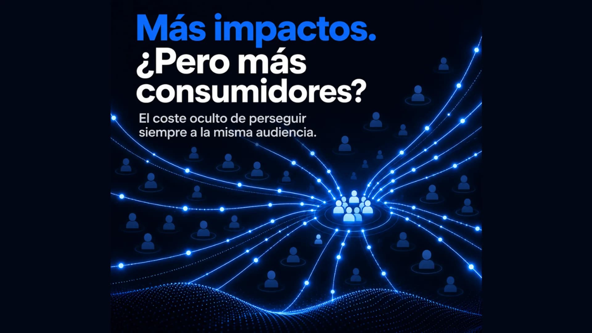 Más impactos no significan más consumidores
