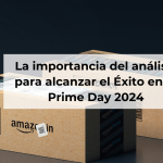 La importancia del análisis para alcanzar el éxito en Prime Day 2024